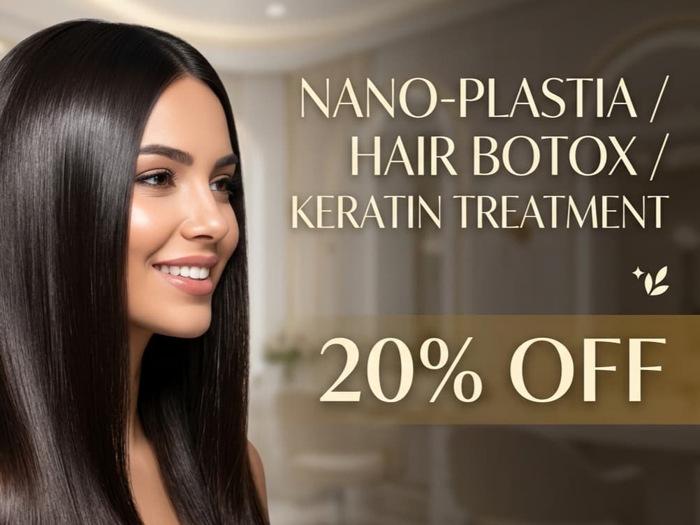 Nano-Plastia, Botox & Keratin Treatment 20% OFF