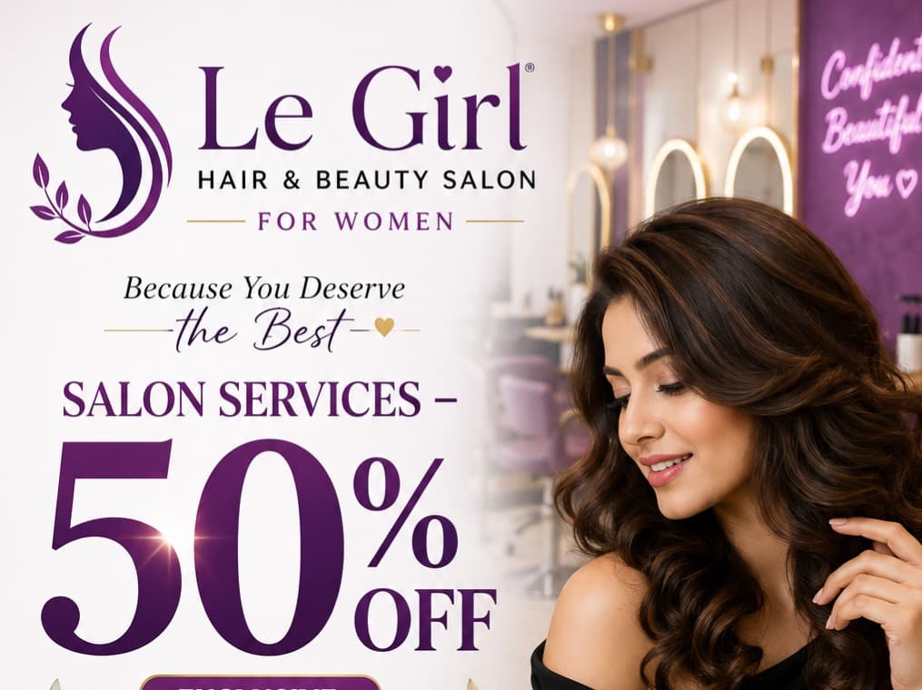 Le Girl Hair & Beauty Salon For Women | Exclusive 50% OFF Deal