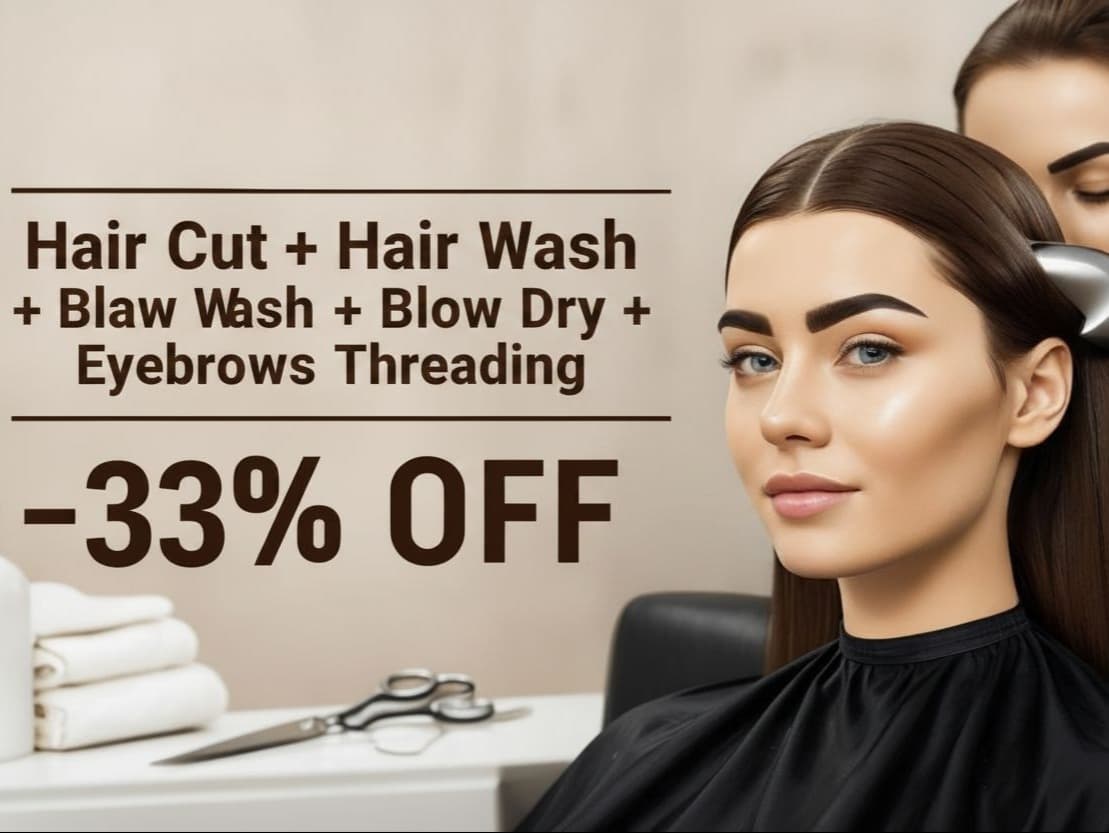 Women’s Deals - Hair Cut (Any style) + Hair Wash + Blow Dry + Eyebrows Threading — 33% OFF